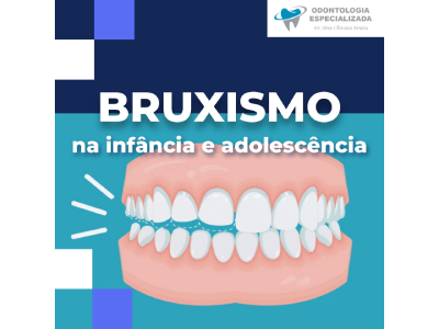 Bruxismo na Infância e na Adolescência