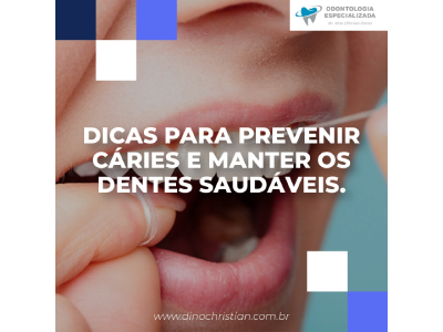 Dicas para prevenir cáries e manter os dentes saudáveis.